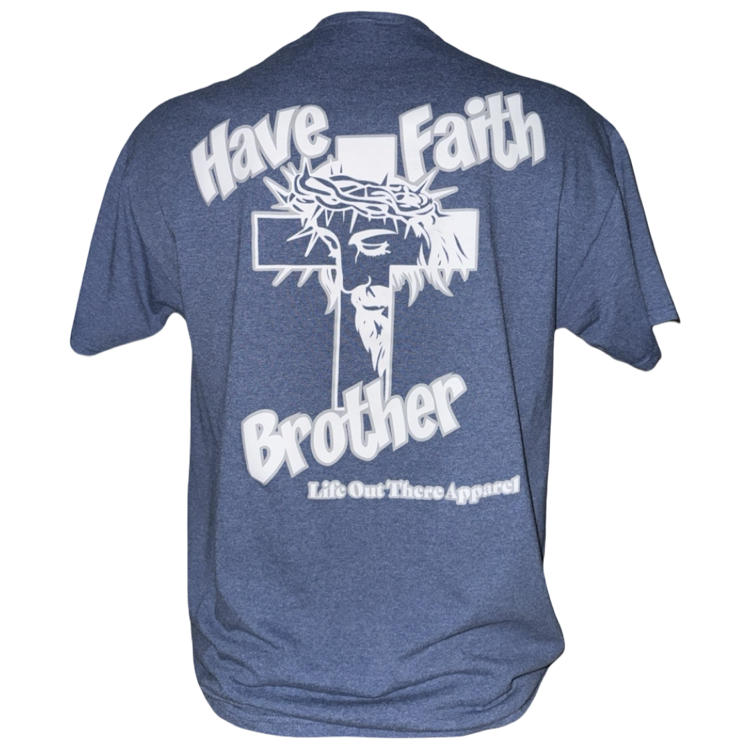 The Unisex - Have Faith Brother Tee in vintage blue by Life Out There Apparel features a white graphic of Jesus with a crown of thorns before a cross, "HAVE FAITH BROTHER" text, and is made from soft cotton-polyester for comfort.