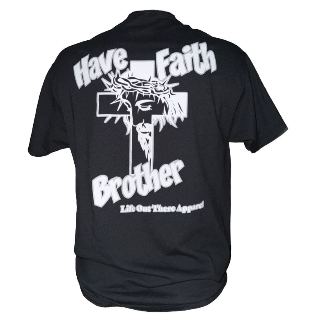 The Unisex - Have Faith Brother Tee - Black from Life Out There Apparel is a tagless cotton-polyester shirt featuring Jesus with a crown of thorns before a cross, and displays “HAVE FAITH BROTHER.”.